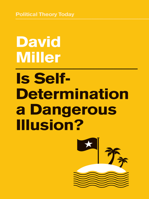 Title details for Is Self-Determination a Dangerous Illusion? by David Miller - Available